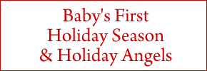 Baby's First Holiday Season and Holiday Angels